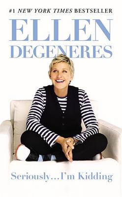 Seriously...I'm Kidding (Large Type / Large Print Edition) by Ellen DeGeneres