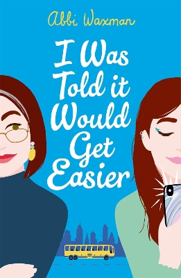 I Was Told It Would Get Easier: The hilarious new novel from the bestselling author of THE BOOKISH LIFE OF NINA HILL book