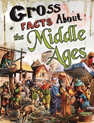 Gross Facts About the Middle Ages book