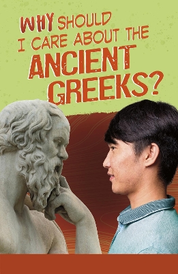 Why Should I Care About the Ancient Greeks? book