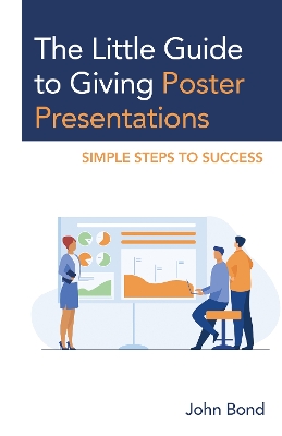 The Little Guide to Giving Poster Presentations: Simple Steps to Success book