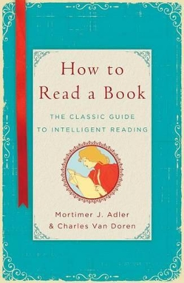 How to Read a Book by Mortimer J. Adler