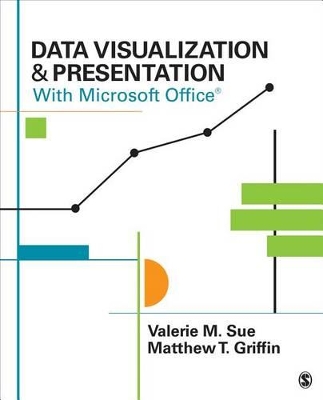Data Visualization & Presentation With Microsoft Office by Valerie M. Sue