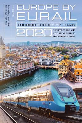 Europe by Eurail 2020: Touring Europe by Train by Laverne Ferguson-Kosinski