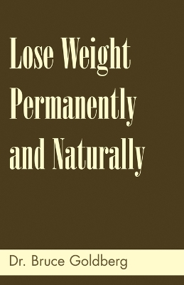 Lose Weight Permanently And Naturally book