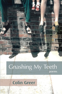 Gnashing My Teeth: Poems book