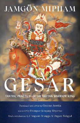 Gesar: Tantric Practices of the Tibetan Warrior King book