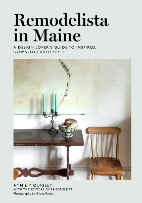 Remodelista in Maine: A Design Lover's Guide to Inspired, Down-to-Earth Style book