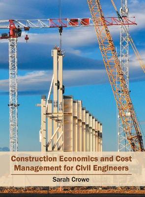 Construction Economics and Cost Management for Civil Engineers book
