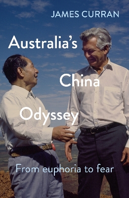 Australia's China Odyssey: From euphoria to fear book