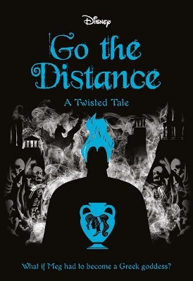 Go the Distance (Disney: a Twisted Tale #11) book