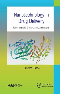 Nanotechnology in Drug Delivery: Fundamentals, Design, and Applications by Saurabh Bhatia