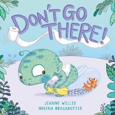 Don't Go There! by Jeanne Willis