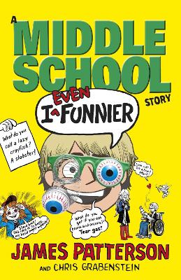 I Even Funnier: A Middle School Story by James Patterson