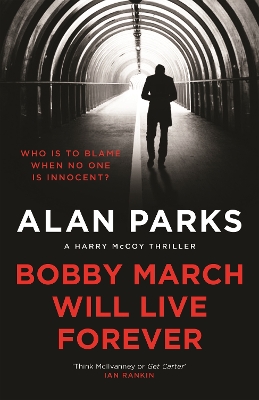 Bobby March Will Live Forever by Alan Parks