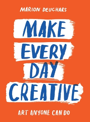 Make Every Day Creative: Art anyone can do book