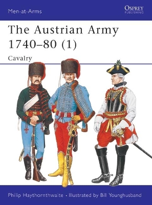 The Austrian Army, 1740-80 by Philip Haythornthwaite