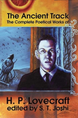 Ancient Track: The Complete Poetical Works of H.P. Lovecraft book