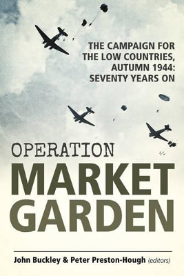 Operation Market Garden by John Buckley