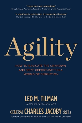 Agility: How to Navigate the Unknown and Seize Opportunity in a World of Disruption by General Charles Jacoby