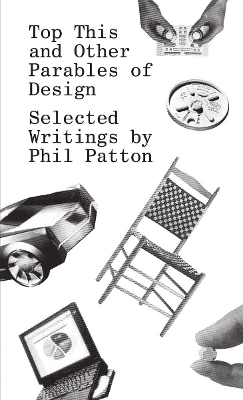 Top This and Other Parables of Design, Selected Writings by Phil book