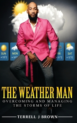 The Weather Man by Terrell J Brown