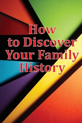 How to Discover Your Family History: Genealogy Logbook Pages Included: Two booklets in one book