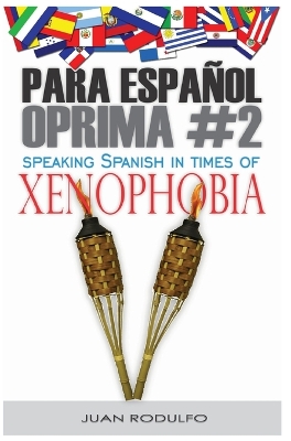 Para Español Oprima #2 Hardcover: Speaking Spanish in Times of Xenophobia book