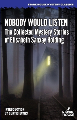 Nobody Would Listen: The Collected Mystery Stories of Elisabeth Sanxay Holding book