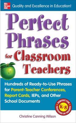 Perfect Phrases for Classroom Teachers book