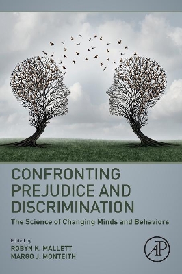 Confronting Prejudice and Discrimination: The Science of Changing Minds and Behaviors book