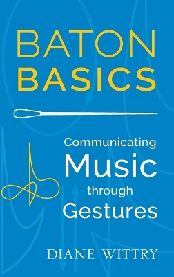 Baton Basics by Diane Wittry
