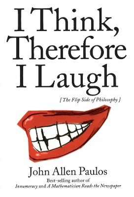 I Think, Therefore I Laugh: The Flip Side of Philosophy book