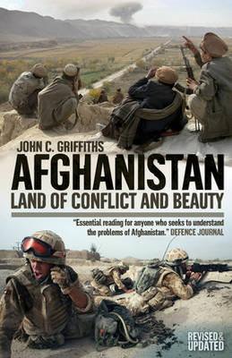 Afghanistan: Land of Conflict and Beauty by John C. Griffiths
