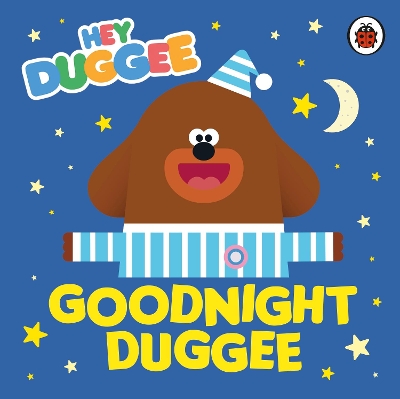 Hey Duggee: Goodnight Duggee book