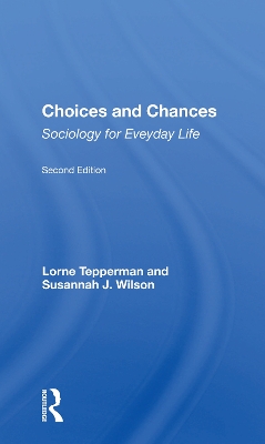 Choices And Chances: Sociology For Everyday Life, Second Edition book