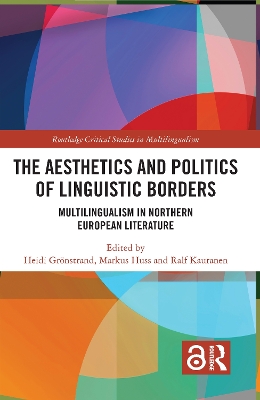 The Aesthetics and Politics of Linguistic Borders: Multilingualism in Northern European Literature book