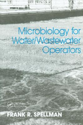 Microbiology for Water and Wastewater Operators (Revised Reprint) by Frank R. Spellman