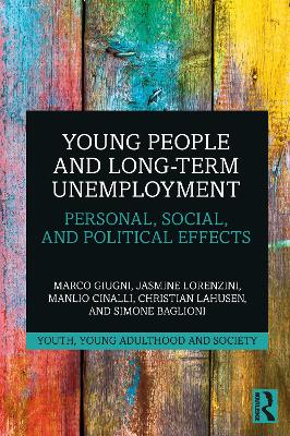 Young People and Long-Term Unemployment: Personal, Social, and Political Effects by Marco Giugni