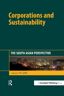 Corporations and Sustainability: The South Asian Perspective by Jose P D