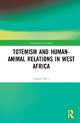 Totemism and Human–Animal Relations in West Africa book