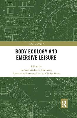 Body Ecology and Emersive Leisure by Bernard Andrieu