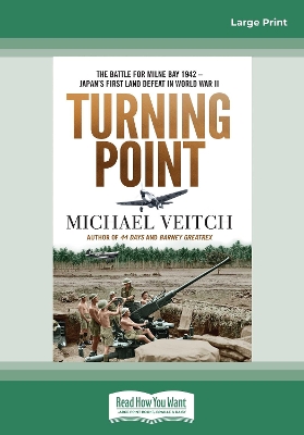 Turning Point: The Battle for Milne Bay 1942 - Japan's first land defeat in World War II book