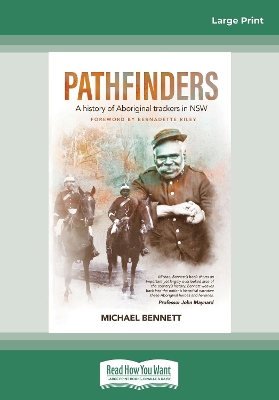 Pathfinders: A history of Aboriginal trackers in NSW by Michael Bennett