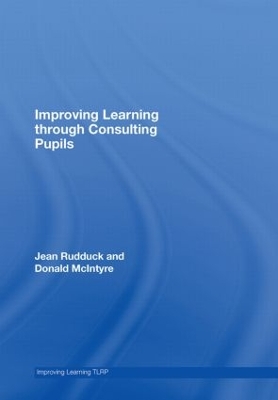 Improving Learning through Consulting Pupils by Jean Rudduck