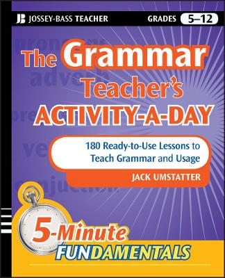 Grammar Teacher's Activity-a-Day: 180 Ready-to-Use Lessons to Teach Grammar and Usage book