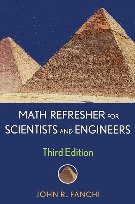 Math Refresher for Scientists and Engineers by John R. Fanchi