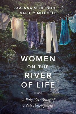 Women on the River of Life: A Fifty-Year Study of Adult Development book