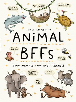 Animal BFFs: Even Animals Have Best Friends! by Sophie Corrigan