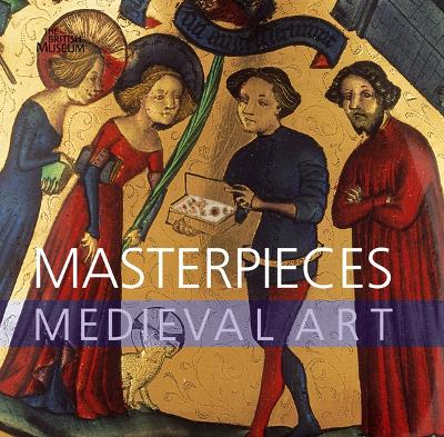 Masterpieces of Medieval Art by James Robinson